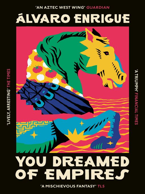 Title details for You Dreamed of Empires by Álvaro Enrigue - Available